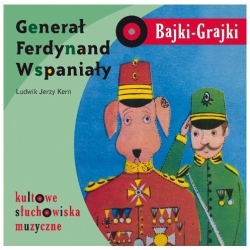 Bajki - Grajki. Generał Ferdynand Wspaniały